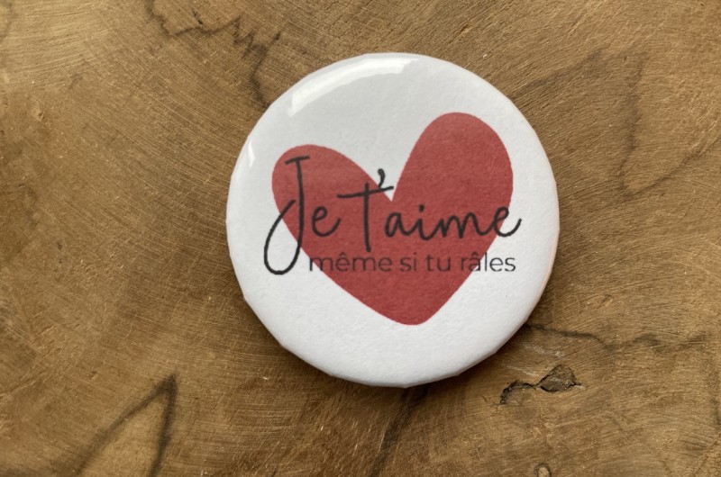 Badge Je t'aime Humour et Coeur