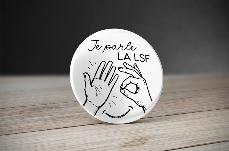 Badge LSF - Badge Langue des Signes Française
